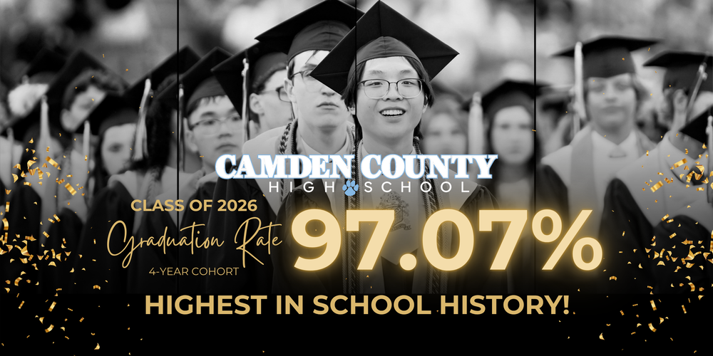 Camden County High School Class of 2026 Graduation Rate 4-Year Cohort 97.07% Highest in School History