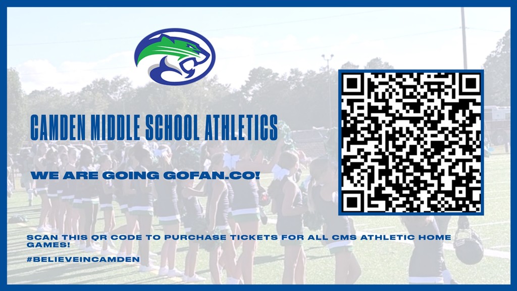 Camden Middle School Athletics. We are going gofan.co! Scan this QR code to purchase tickets for all CMS athletic home games. #believeincamden.