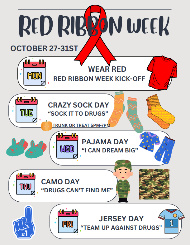 Monday: Wear Red — Red Ribbon Week Kick-Off! 😴 Tuesday: Pajama Day — “I Can Dream Big” 🧦 Wednesday: Crazy Sock Day — “Sock It to Drugs” 🏈 Thursday: Jersey Day — “Team Up Against Drugs” 🪖 Friday: Camo Day — “Drugs Can’t Find Me”