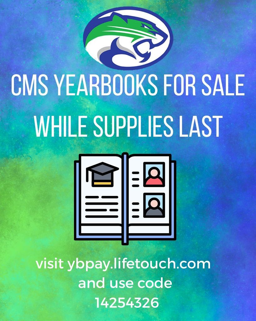 CMS yearbooks for sale while supplies last.  visit ybpay.lifetouch.com and use code 14254326