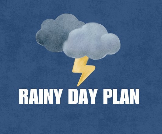Rainy Day Plan