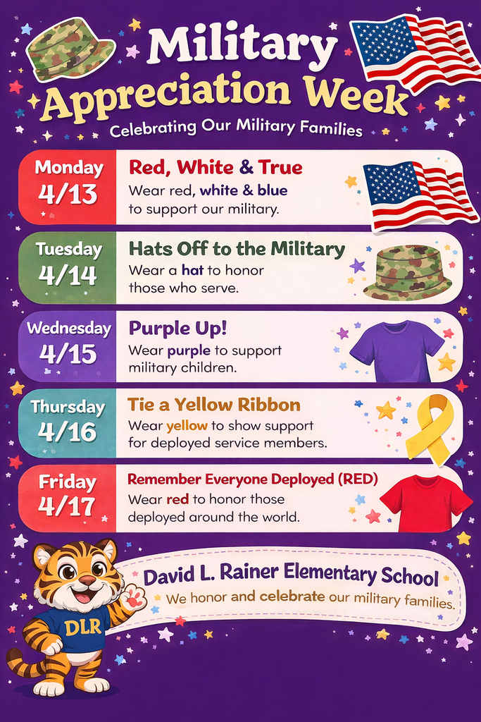 Flyer for Military Appreciation Week at David L. Rainer Elementary School, April 13 through April 17. The background is purple with colorful stars. Each day is listed with a dress-up theme: Monday is red, white, and blue; Tuesday is hats; Wednesday is purple for military children; Thursday is yellow ribbons; and Friday is red to remember deployed service members. The flyer includes small images such as an American flag, a camouflage hat, a purple shirt, a yellow ribbon, and a red shirt. A cartoon tiger mascot wearing a shirt labeled “DLR” appears at the bottom next to the school name and the message: “We honor and celebrate our military families.”
