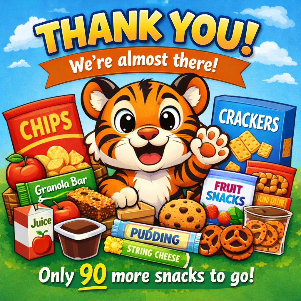 A colorful graphic shows a smiling cartoon tiger waving, surrounded by a variety of snacks including chips, crackers, fruit snacks, granola bars, pudding, juice, string cheese, cookies, and pretzels. Large text at the top reads “Thank You!” with a banner that says “We’re almost there!” At the bottom, text reads “Only 90 more snacks to go!” The background includes a bright blue sky with clouds and green grass, creating a cheerful, kid-friendly scene.
