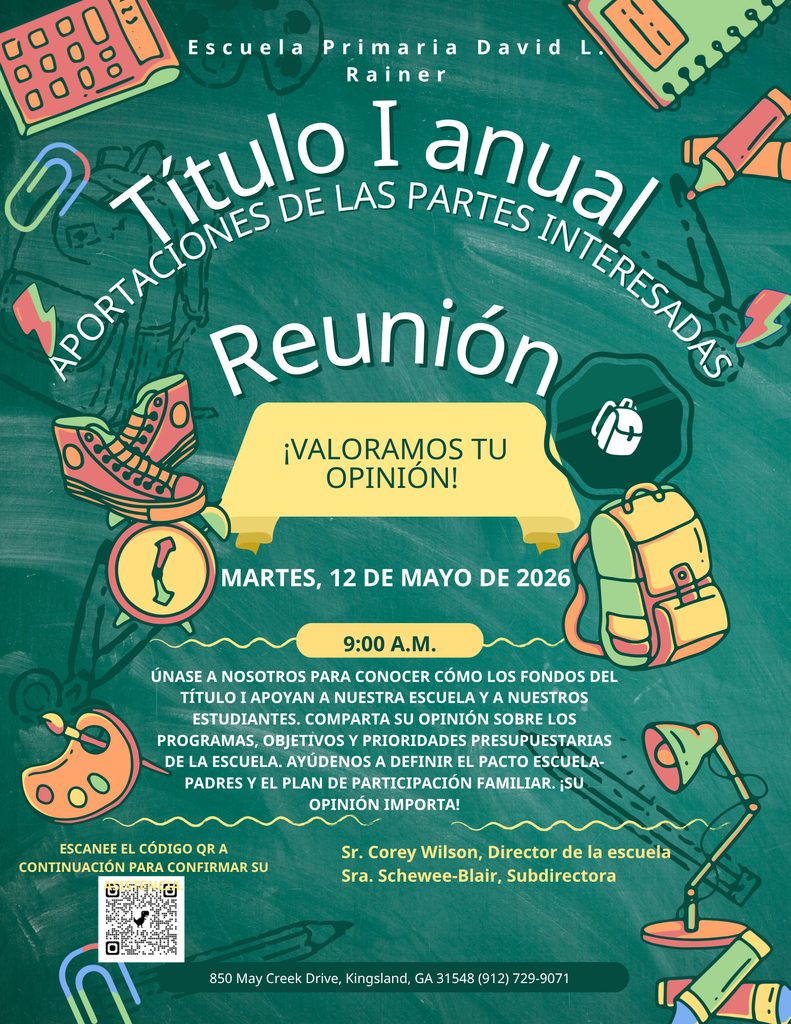 Un volante con fondo de pizarra verde para la reunión anual de aportes de las partes interesadas del Título I de la Escuela Primaria David L. Rainer. El volante incluye ilustraciones escolares como una mochila, tenis, reloj y útiles escolares. La reunión está programada para el martes 12 de mayo de 2026 a las 9:00 a.m. El texto invita a las familias a aprender cómo los fondos del Título I apoyan a la escuela y a compartir sus opiniones sobre programas, metas y prioridades presupuestarias. También menciona ayudar a crear el Acuerdo Escuela-Padres y el Plan de Participación Familiar. Incluye un código QR para confirmar asistencia. El director es el Sr. Corey Wilson y la subdirectora es la Sra. Schewee-Blair. La dirección y el número de teléfono de la escuela aparecen en la parte inferior.