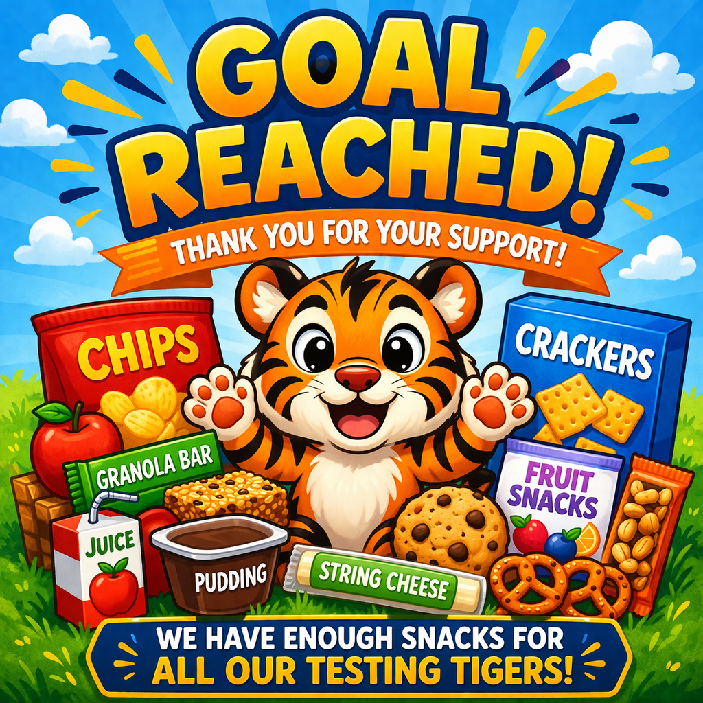 A bright, colorful graphic shows a smiling cartoon tiger with raised paws, surrounded by a variety of snacks including chips, crackers, fruit snacks, granola bars, pudding, juice, cookies, pretzels, and string cheese. At the top, large bold text reads “Goal Reached!” with a banner underneath that says “Thank you for your support!” At the bottom, text reads “We have enough snacks for all our Testing Tigers!” The background features a blue sky with clouds and green grass, creating a cheerful and celebratory scene.