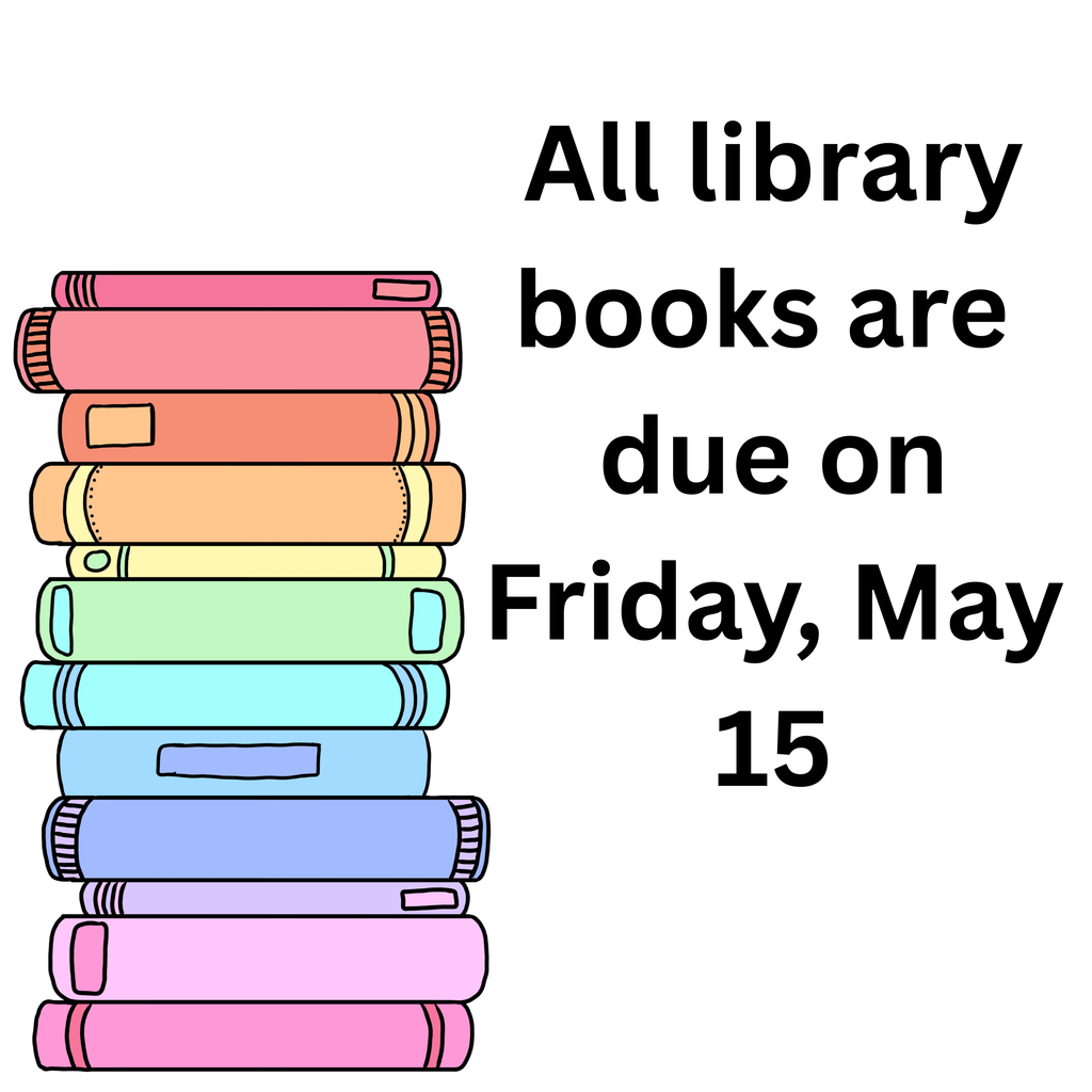 all books are due on Friday, May 15