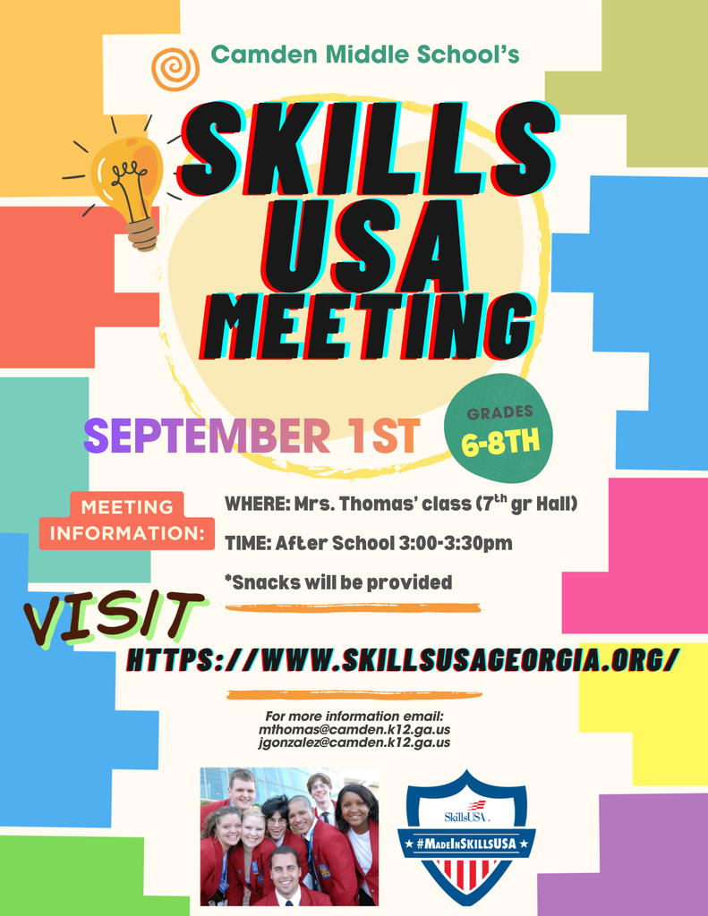 Camden Middle School Skills Usa Meeting September 1st Grades 6-8th Meeting Information Where: Mrs. Thomas’ class (7th grade) Time: After school 3:00-3:30 pm *Snacks will be provided Visit: http://www.skillsusageorgia.org For more information: mthomas@camden.k12.ga.us jgonzalez@camden.k12.ga.us
