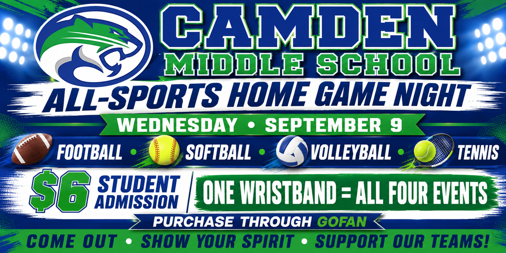 Camden Middle School All-sports home game night.  Wednesday September 9  Football, Softball, volleyball, tennis.  $6 student admission.  One wristband=all four events.  Purchase your ticket through GoFan.  Come out. Show your spirit.  Support our teams!