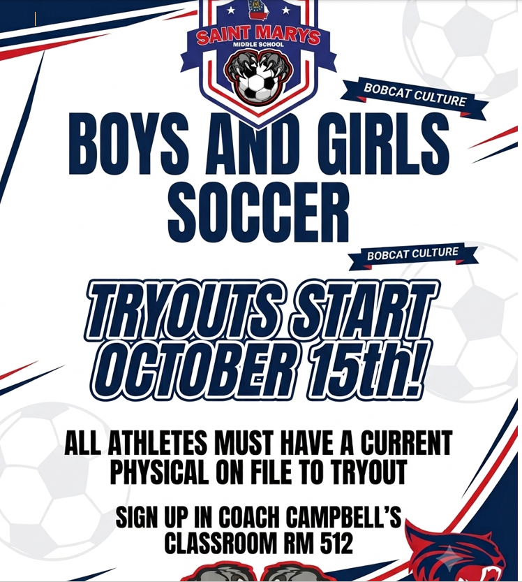 SMMS Soccer Tryouts- Oct. 15th, sign up in Coach Campbell's room 512.