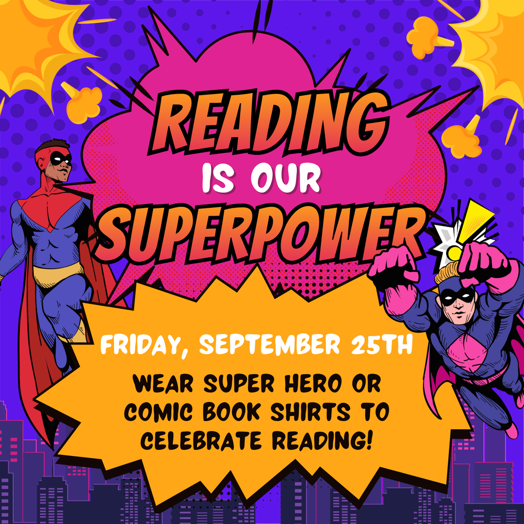 Friday, September 25th is Comic Book Day! Join us in wearing Super Hero or Comic Book shirts to celebrate reading!
