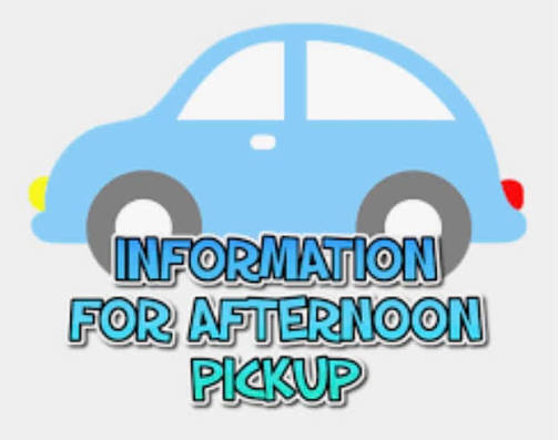 Image of a blue car with the words "Information for Afternoon Pickup"