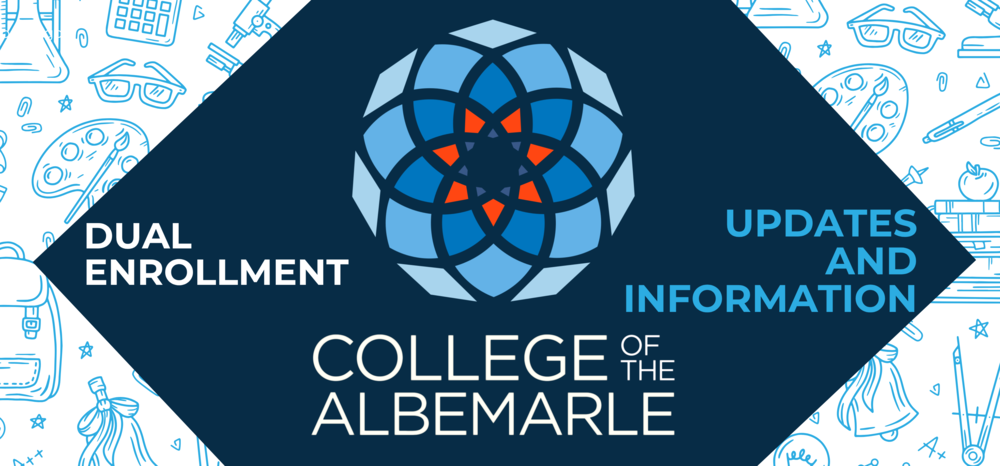 Dual Enrollment College of the Albemarle Updates and Information banner