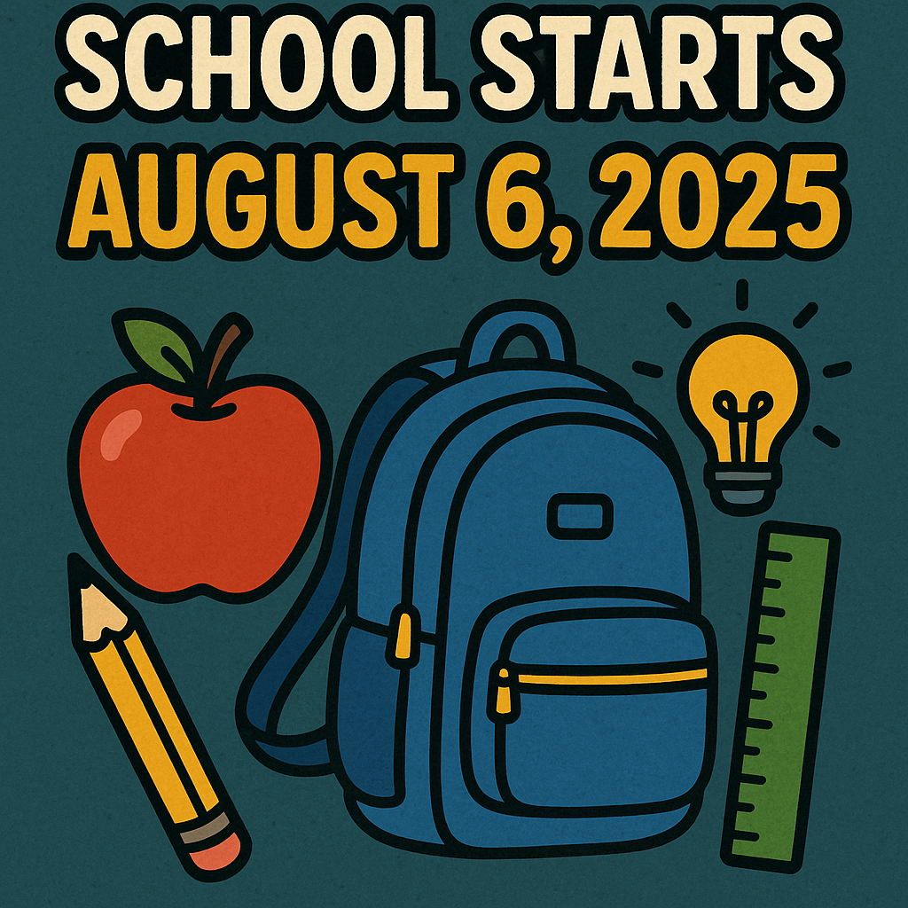 School Starts August 6, 2025