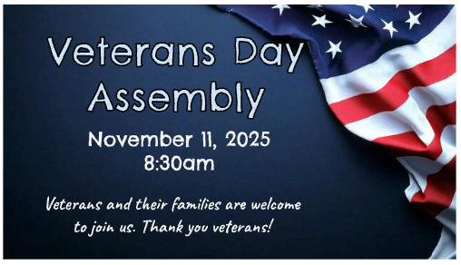 Veterans Day Assembly at CES. November 11, 2025 at 8:30am.