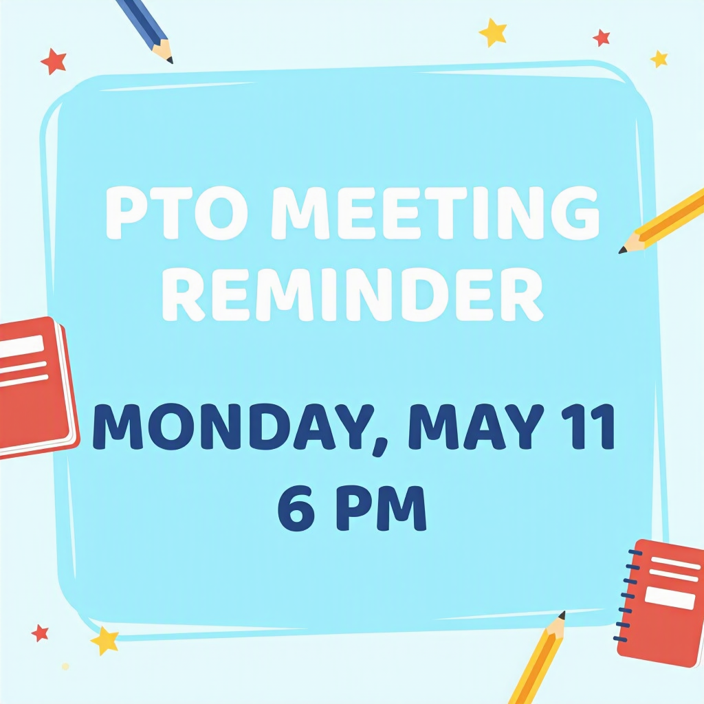 Pto meeting reminder, Monday, May 11 at 6 PM