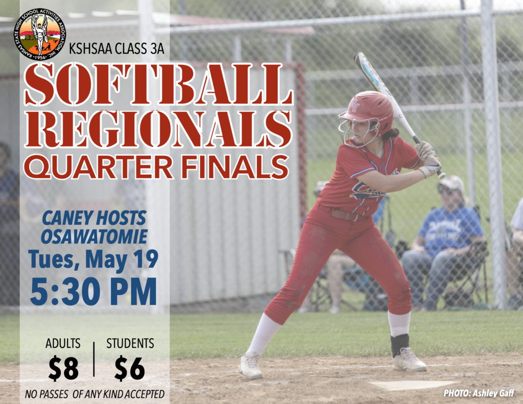 Promotional graphic for KSHSAA Class 3A softball regionals quarterfinals featuring a Caney Valley softball player in a red uniform at bat on the field. Text reads: “KSHSAA Class 3A Softball Regionals Quarter Finals. Caney hosts Osawatomie. Tues, May 19. 5:30 PM.” Admission prices are listed as adults $8 and students $6, with a note stating no passes of any kind accepted. Photo credit: Ashley Gaff.