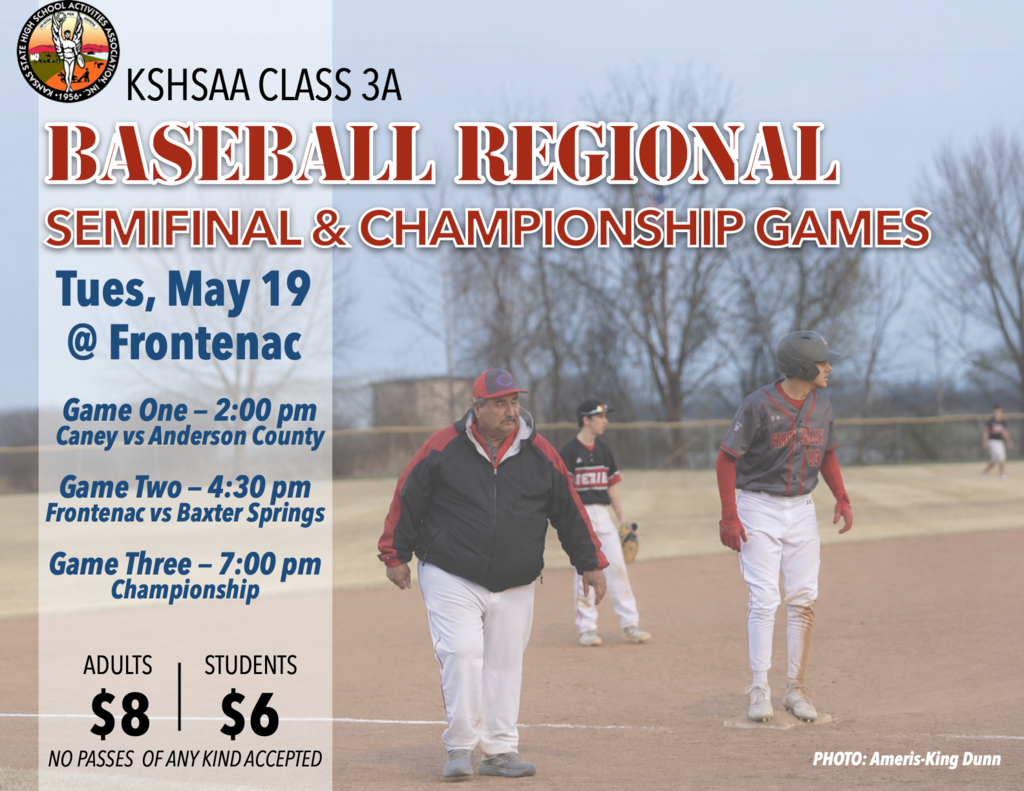 Promotional graphic for the KSHSAA Class 3A Baseball Regional semifinal and championship games. The left side features event details on a light gray overlay with the KSHSAA logo at the top. Large red and white text reads “BASEBALL REGIONAL” with smaller text below reading “SEMIFINAL & CHAMPIONSHIP GAMES.” Event details list Tuesday, May 19 at Frontenac with game times: Game One – 2:00 p.m., Caney vs Anderson County; Game Two – 4:30 p.m., Frontenac vs Baxter Springs; Game Three – 7:00 p.m., Championship. Ticket prices are Adults $8, Students $6, with a note stating No passes of any kind accepted. The background photo shows a baseball field with a Caney Valley player standing on base, a coach walking nearby, and another player in the background. Photo credit in the lower-right corner reads Ameris-King Dunn.