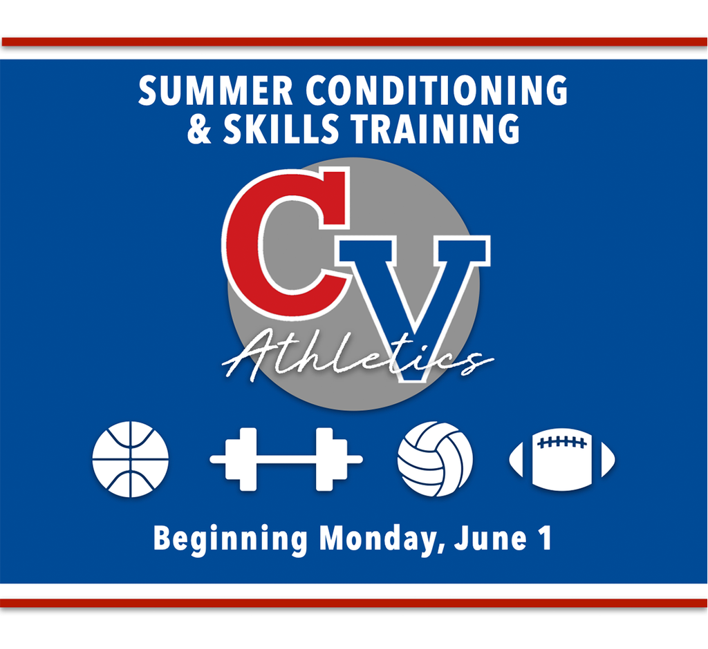Promotional Graphic of Athletics logo with red C and blue V on a gray circle background. Blue background with red pinstripe also features icons of a basketball, dumbbell, volleyball and football. Text reads: Summer Conditioning and Skills Training beginning Monday, June 1. 