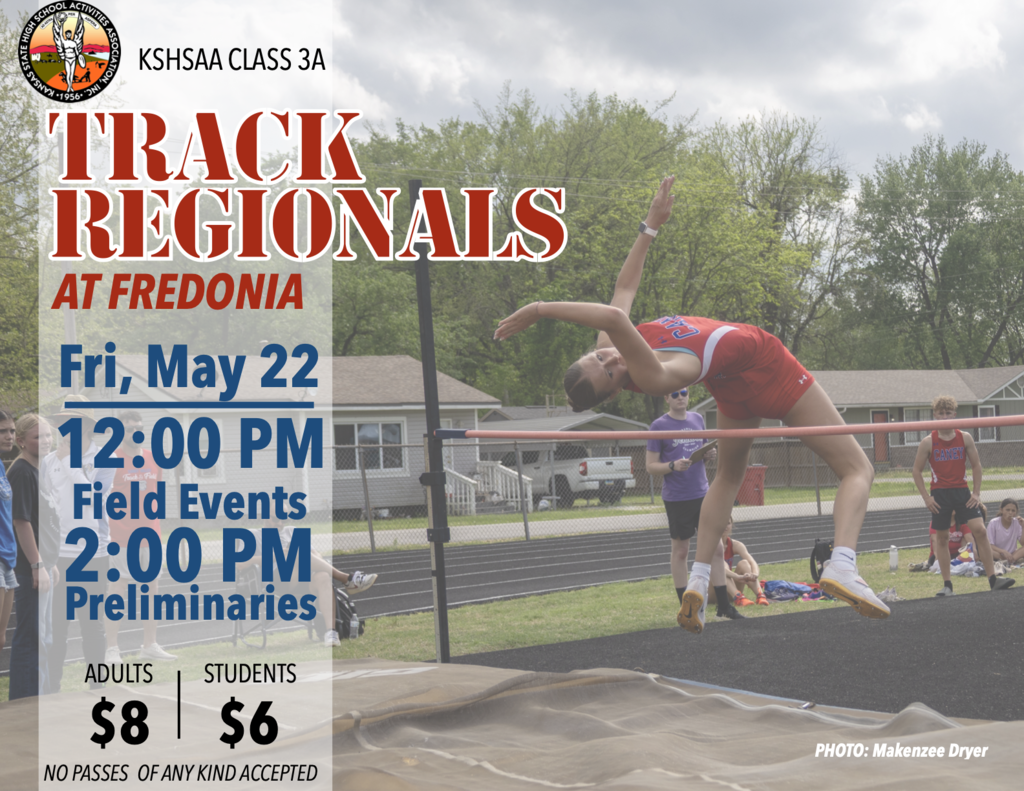 Promotional flyer for KSHSAA Class 3A Track Regionals at Fredonia. A large action photo shows a Caney athlete in a red uniform clearing the high jump bar outdoors on a track field, with spectators and trees in the background under a cloudy sky. Event details on the left side read: “Track Regionals at Fredonia,” Friday, May 22. Field events begin at 12:00 PM, preliminaries begin at 2:00 PM. Admission is $8 for adults and $6 for students. A note at the bottom states: “No passes of any kind accepted.” The KSHSAA logo appears in the upper left corner, and photo credit is given to Makenzee Dryer in the lower right.