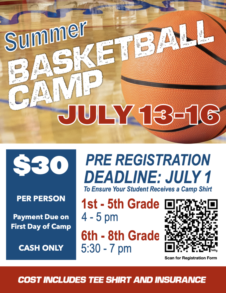 Decorative Graphic: Summer basketball camp. Pre registration deadline July 1 to ensure a camp shirt. $30 per person cash due on first day of camp. 1st-5th grade 4-5 pm, 6th-8th grade 5:30-7 pm. Cost includes tee shirt and insurance. 