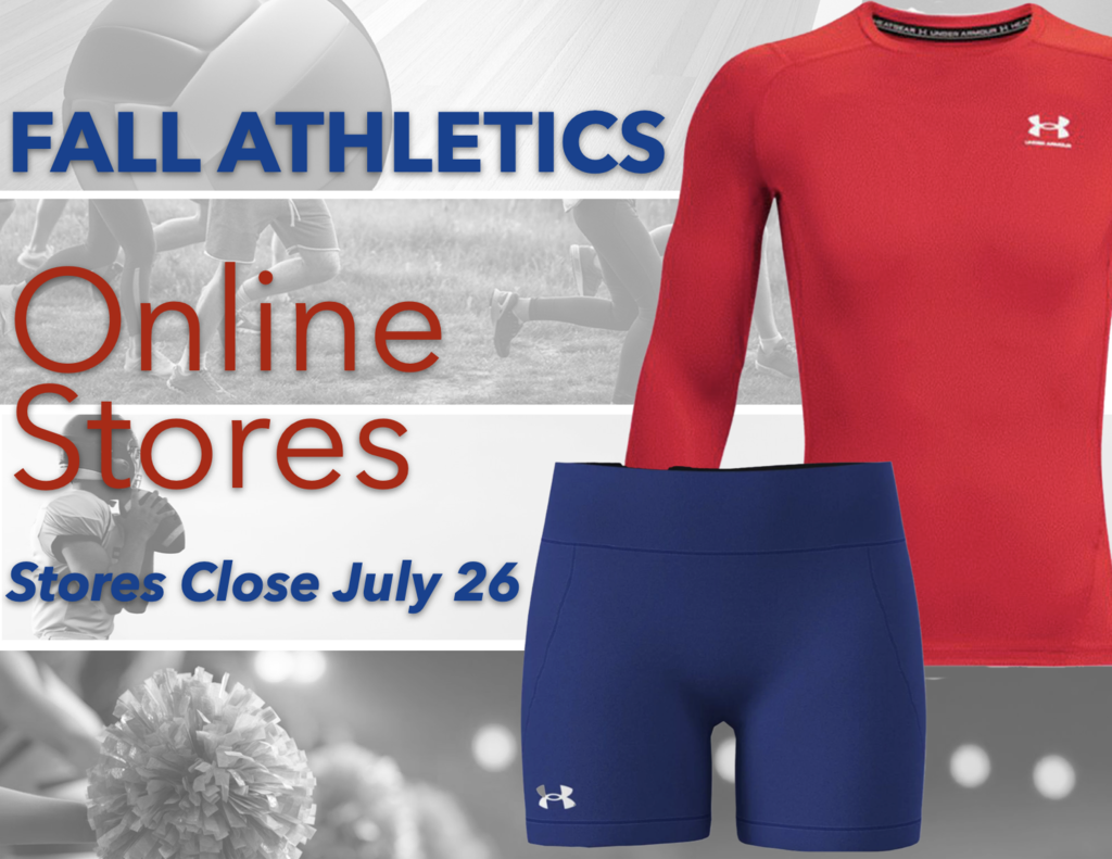 Graphic promoting fall athletics online stores. A grayscale collage of athletes playing volleyball, cross country, football, and cheer serves as the background. Large blue text at the top reads "FALL ATHLETICS." Large red text in the center reads "Online Stores." Blue text at the bottom states "Stores Close July 26." On the right side are images of a red long-sleeve athletic shirt and royal blue athletic shorts. The overall design uses the school colors of red, royal blue, white, and gray.
