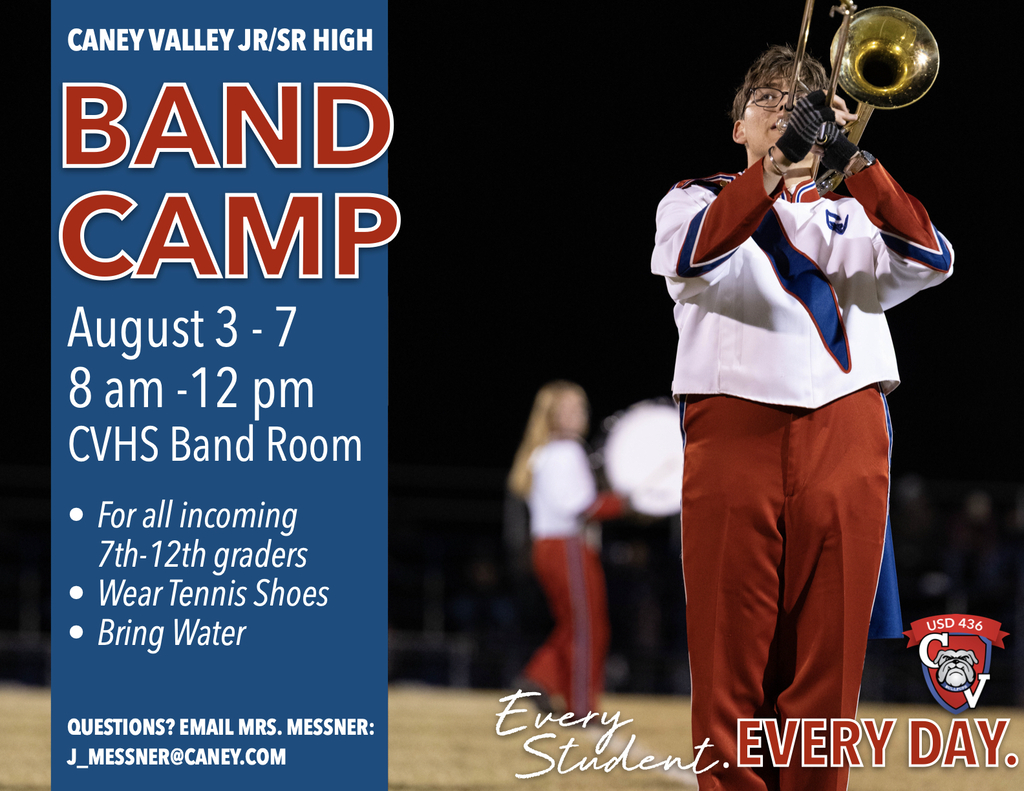 **Alt Text:** Graphic promoting **Caney Valley Jr./Sr. High Band Camp**. The left side features a blue panel with white and red text reading: "Caney Valley Jr./Sr. High Band Camp," followed by the details: **August 3–7, 8:00 a.m.–12:00 p.m., CVHS Band Room**. Additional information includes: "For all incoming 7th–12th graders," "Wear tennis shoes," and "Bring water." At the bottom, it reads: "Questions? Email Mrs. Messner: [j_messner@caney.com](mailto:j_messner@caney.com)."  The right side shows a Caney Valley marching band student in a white, red, and royal blue uniform playing a trombone on a football field at night. Other band members are blurred in the background. The Caney Valley USD 436 logo appears in the lower right corner alongside the district motto, **"Every Student. Every Day."**
