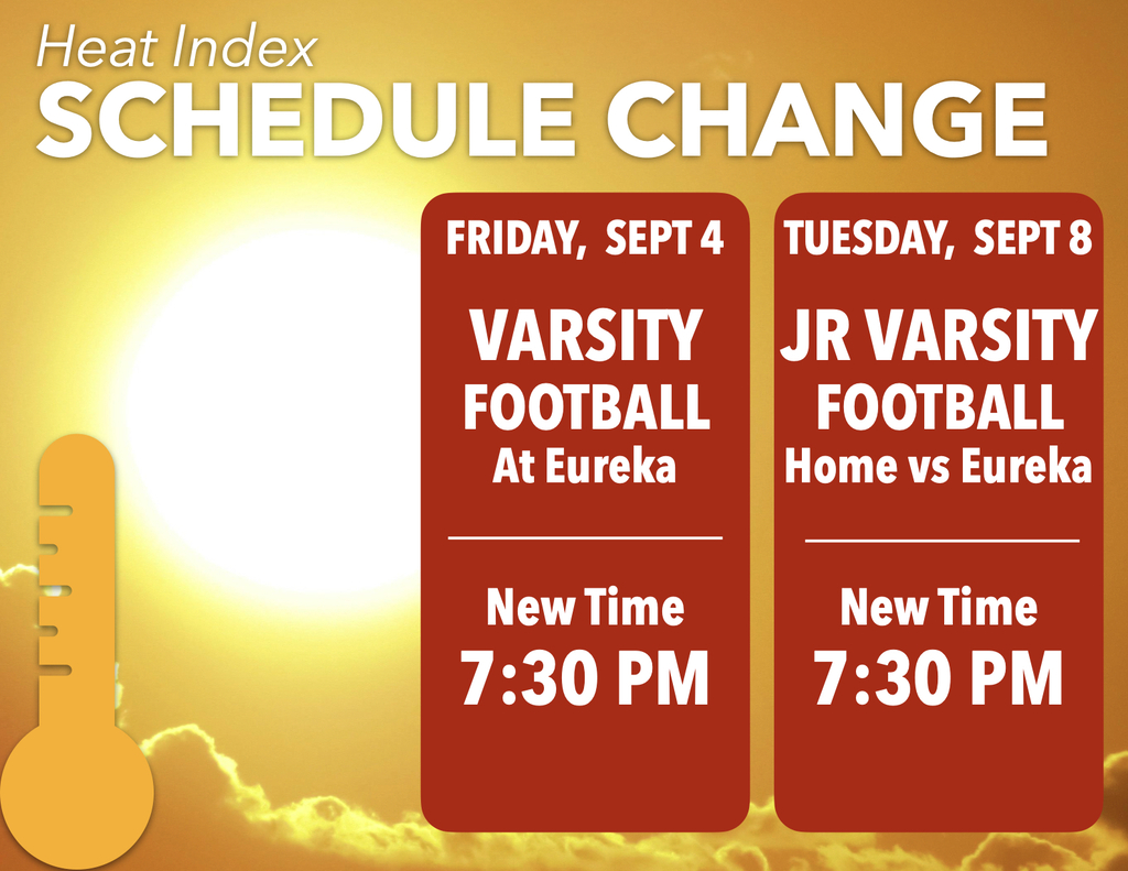 Heat index schedule change graphic with a bright sun and thermometer. Varsity football at Eureka on Friday, Sept. 4, and junior varsity football at home against Eureka on Tuesday, Sept. 8, will both begin at the new time of 7:30 p.m.