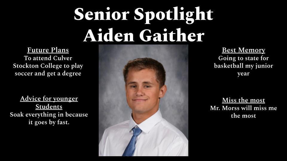 A “Senior Spotlight” graphic featuring Aiden Gaither. In the center is a formal senior portrait of a smiling young man wearing a white dress shirt and blue tie against a gray studio background. Text on the left lists his future plans: attending Culver-Stockton College to play soccer and earn a degree, and his advice to younger students: “Soak everything in because it goes by fast.” Text on the right highlights his best memory: going to state for basketball his junior year, and what he’ll miss most: Mr. Morss.