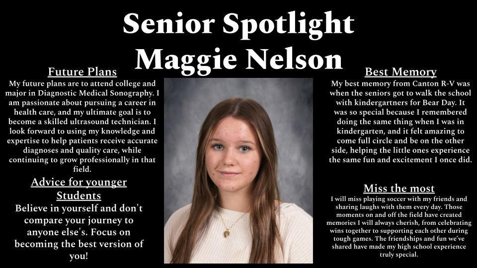 A black “Senior Spotlight” graphic featuring a centered portrait of a high school senior, Maggie Nelson. She has long light brown hair, a neutral expression, and is wearing a light-colored top and a small necklace. The layout includes four text sections around her photo: “Future Plans” (attend college for Diagnostic Medical Sonography and pursue a career as an ultrasound technician), “Advice for younger students” (encourages self-belief and not comparing oneself to others), “Best Memory” (walking kindergarteners to school for Bear Day and reliving that experience), and “Miss the most” (playing soccer, friendships, and shared team moments).