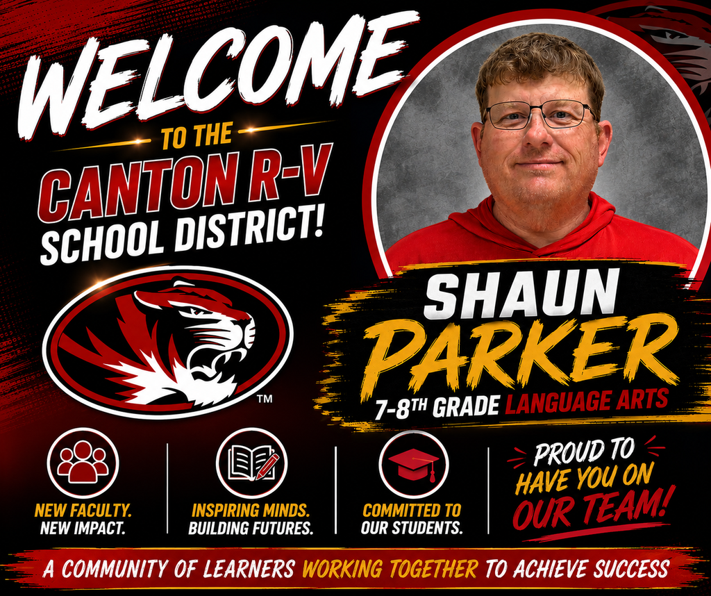 A bold red, black, white, and gold welcome graphic for the Canton R-V School District introducing new faculty member Shaun Parker. The design features a large portrait of Shaun Parker wearing glasses and a red hoodie, framed in a circular border on the right side. Large white and red text at the top reads “Welcome to the Canton R-V School District!” The Canton Tigers logo appears prominently on the left. Across the center, stylized text announces “Shaun Parker – 7-8th Grade Language Arts.” Along the bottom are icons and phrases reading “New Faculty. New Impact.” “Inspiring Minds. Building Futures.” and “Committed to Our Students.” Another section says “Proud to Have You on Our Team!” The bottom banner reads: “A Community of Learners Working Together to Achieve Success.”