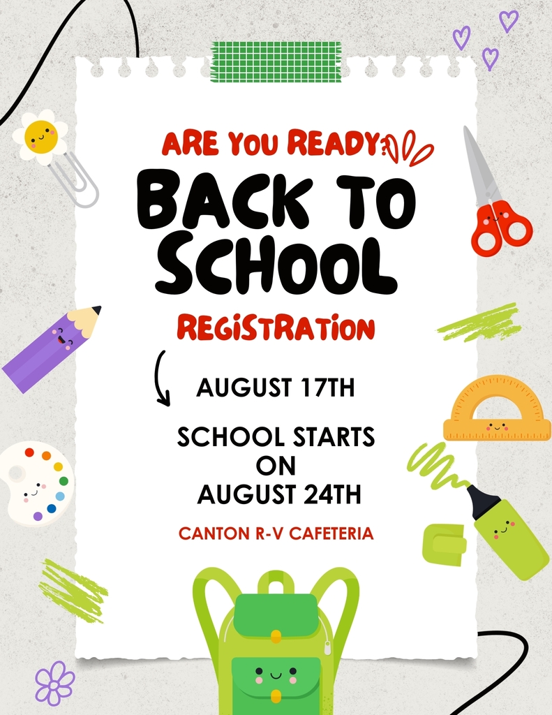 A colorful back-to-school registration flyer for Canton R-V Elementary. The center features a torn-paper design with large text reading “Are You Ready? Back to School” and “Registration.” It announces registration on August 17th and that school starts August 24th at the Canton R-V Cafeteria. The flyer has playful school-themed illustrations, including a smiling sun paper clip, scissors, pencil, paint palette, ruler, marker, backpack, purple hearts, and green decorative brushstrokes.