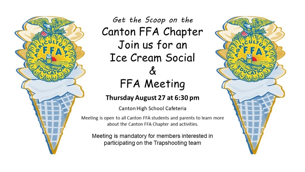 Canton FFA Ice Cream Social and FFA Meeting flyer. The event is Thursday, August 27 at 6:30 p.m. in the Canton High School Cafeteria. Open to all Canton FFA students and parents to learn more about the chapter and its activities. Attendance is mandatory for members interested in participating on the trapshooting team. The flyer features FFA emblems on ice cream cones on both sides.