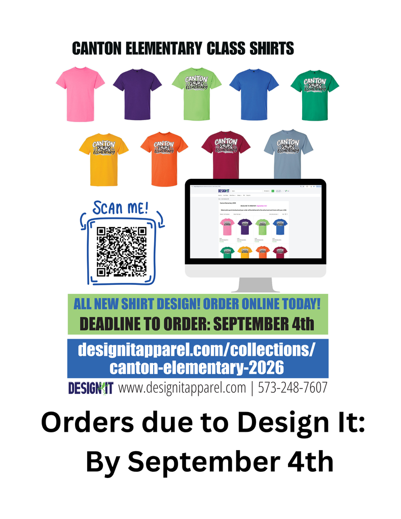 Canton Elementary class shirt order poster showing eight colorful shirt options. The poster invites families to order the new shirts online and includes a QR code and a computer graphic showing the ordering website. Text states, “All new shirt design! Order online today!” and “Deadline to order: September 4th.” The ordering website is listed as designitapparel.com/collections/canton-elementary-2026.