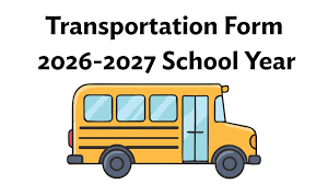 Picture of a school bus with the title Transportation Form 2026-2027 School Year
