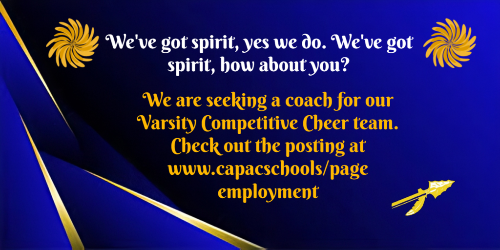 We've got spirit, yes we do. We've got spirit, how about you? We are seeking a coach for our Varsity Competitive Cheer team. Check out our posting at www.capacschools.us/page/employment