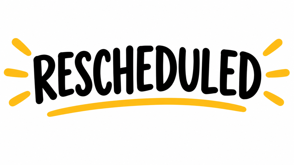 Rescheduled 