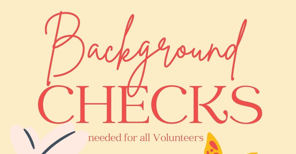 Background checks needed for volunteers