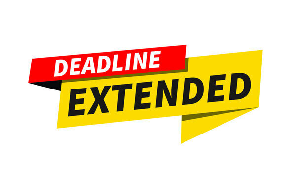deadline extended