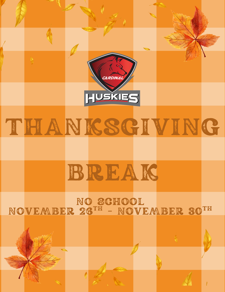No School - Thanksgiving Break November 26th through November 30th.