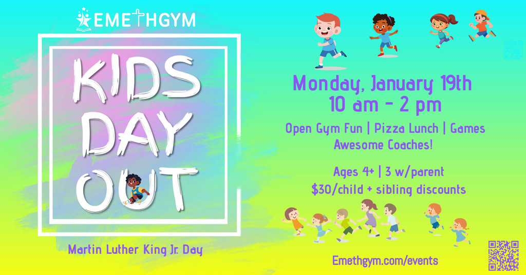 Emeth Gym - Kids Day Out on MLK Day from 10:00 a.m . - 2:00 p.m. 