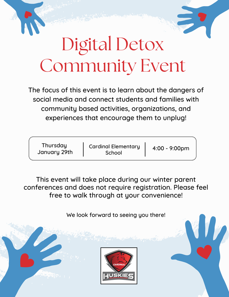 Digital Detox Community Event - January 29th from 4-9 p.m. The focus of this event is to learn about the dangers of social media and connect students and families with community based activities, organization, and experiences that encourage them to unplug! 