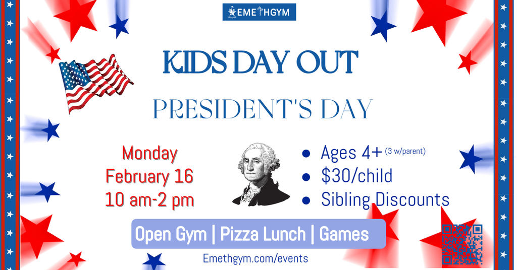 KIDS DAY OUT - President's Day event at EmethGym on Monday, February 16th from 10:00 a.m. - 2:00 p.m.