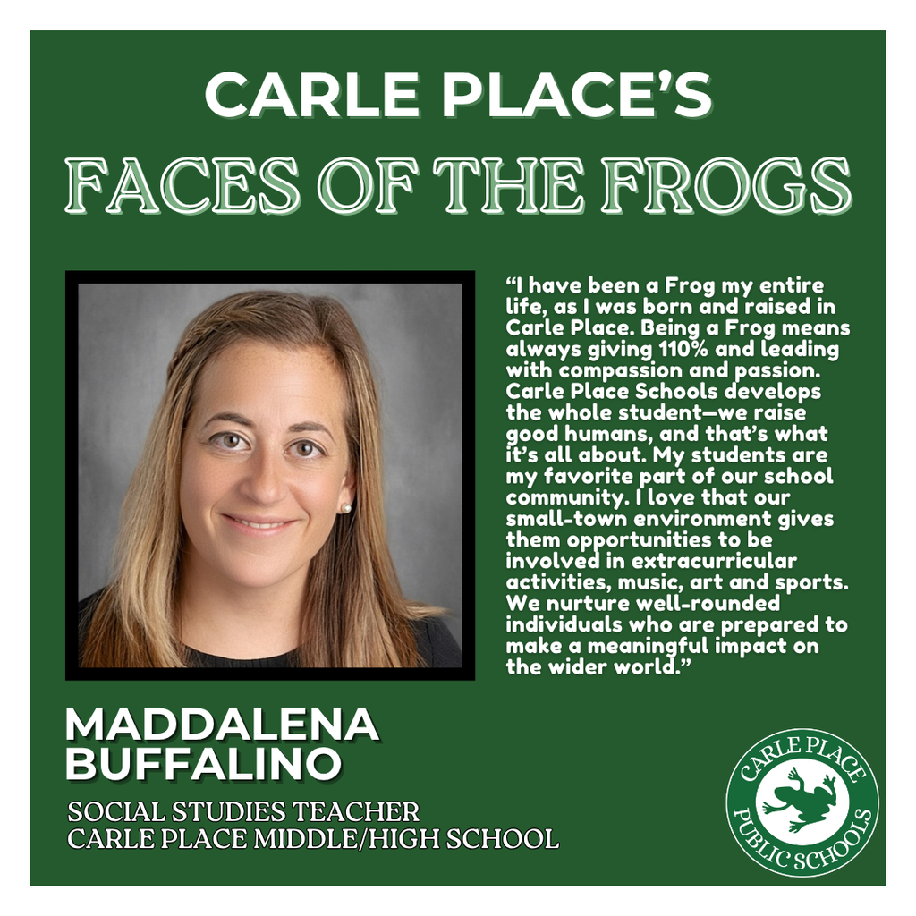 A woman with long brown hair, smiling. Text reads: "Carle Place's Faces of the Frogs." Below, her name and title: "Maddalena Buffalino, Social Studies Teacher."