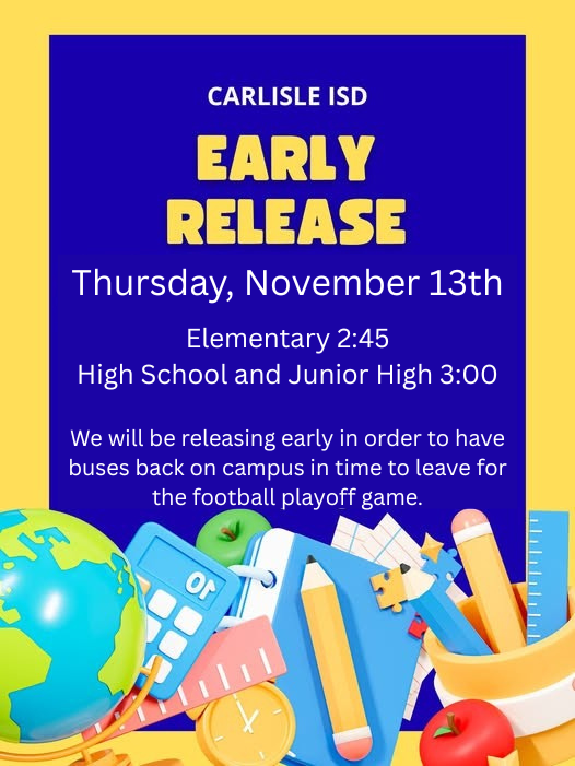 Early Release Thursday November 13th 2:45 Elementary 3:00 HS and JH