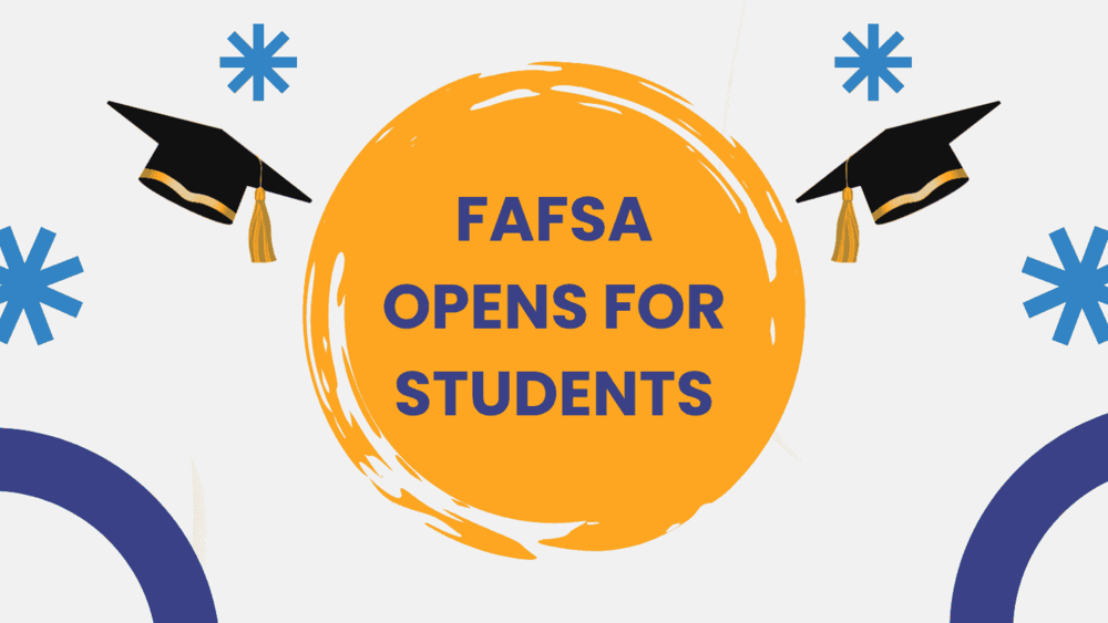 text reads "FAFSA Opens for Students" on a yellow circle with white background and 2 graduation caps