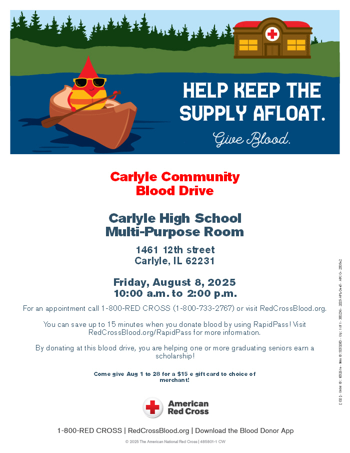 Promotional flyer for the Carlyle Community Blood Drive. The top portion features a cartoon blood drop character wearing sunglasses and rowing a canoe, with a Red Cross building in the background. The text reads: "Help Keep the Supply Afloat. Give Blood."  Event details:  Location: Carlyle High School Multi-Purpose Room, 1461 12th Street, Carlyle, IL 62231  Date & Time: Friday, August 8, 2025, from 10:00 a.m. to 2:00 p.m.  Appointments: Call 1-800-RED CROSS (1-800-733-2767) or visit RedCrossBlood.org  Note: Save up to 15 minutes by using RapidPass at RedCrossBlood.org/RapidPass  Incentive: Donating at this drive helps fund scholarships for graduating seniors.  Bonus: Donate from August 1–28 to receive a $15 e-gift card to a merchant of choice.  Footer includes the American Red Cross logo and contact information.  