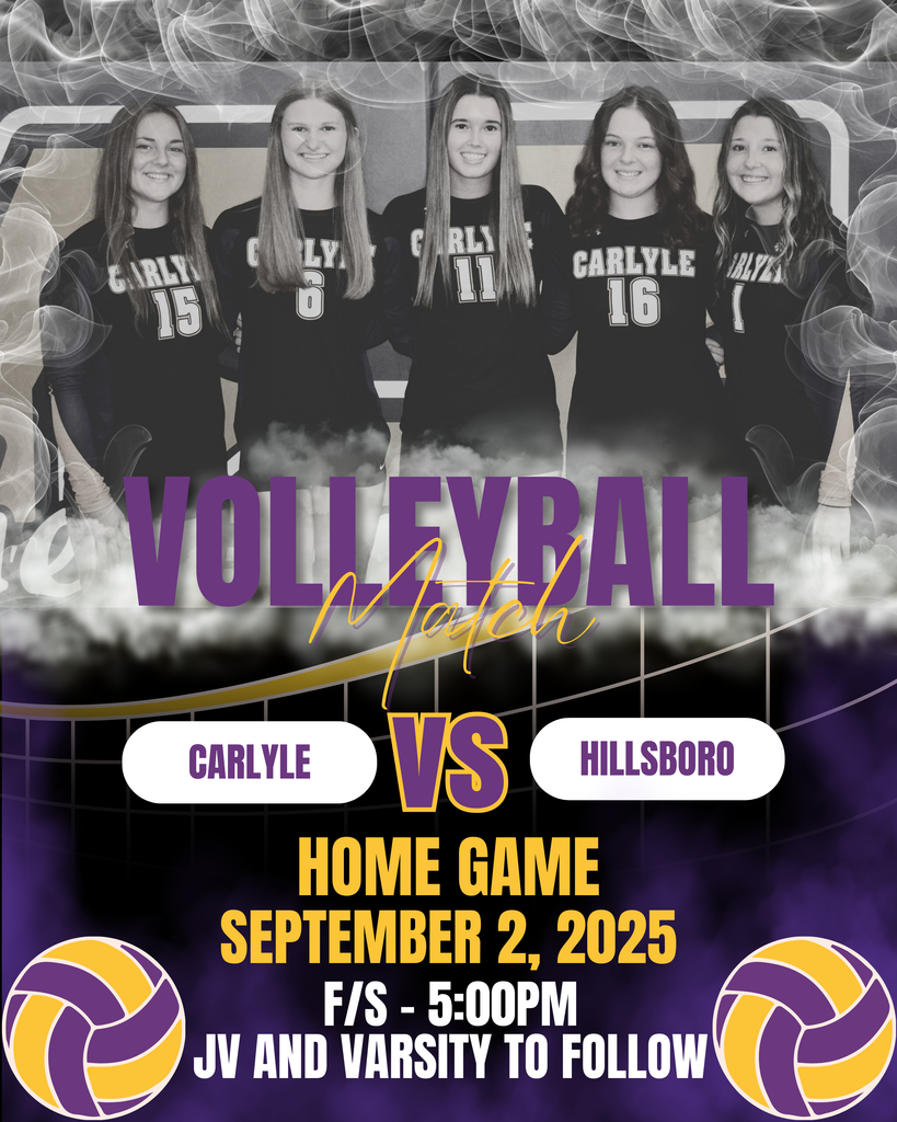 A black and white photo of the five senior Carlyle volleyball players in their jerseys smiling. The title "Volleyball Match" is in large purple letters below them. The graphic is overlaid with a purple and gold smoky pattern. A volleyball net is in the middle with "Carlyle vs Hillsboro" in white ovals on either side. Below this are the words "Home Game," "September 2, 2025," and "F/S - 5:00 PM, JV and Varsity to Follow" in gold lettering. Two volleyballs, one on each side of the bottom of the poster, are colored purple and gold.