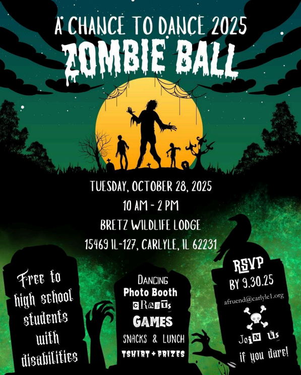 Spooky-themed flyer titled “A Chance to Dance 2025 Zombie Ball.” Event is October 28, 2025, from 10 AM – 2 PM at Bretz Wildlife Lodge in Carlyle. Free to high school students with disabilities. Activities include dancing, photo booth, crafts, games, snacks, and prizes. RSVP requested by 9/30/25.