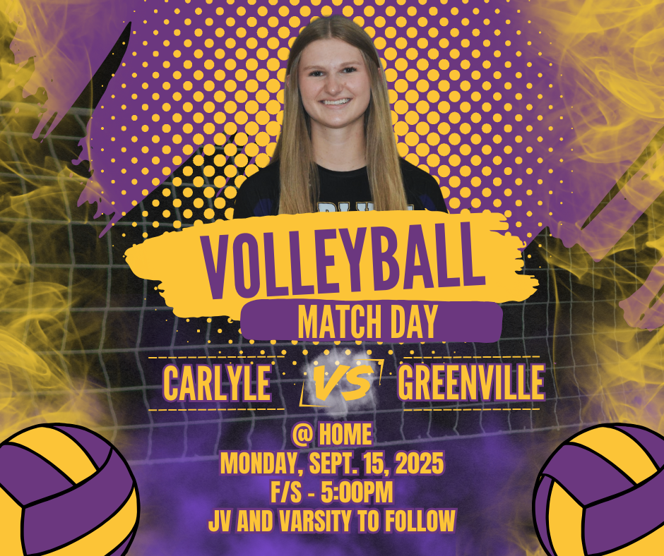 A purple and gold graphic for a volleyball match. It features a volleyball player at the top. Below her, a yellow banner reads "Volleyball" with "Match Day" underneath. The text "Carlyle v.s. Greenville" is prominent, with a volleyball net graphic in the background. The bottom of the graphic states "@ Home, Monday, September 15, 2025, Freshmen/Sophomore - 5:00PM, JV and Varsity to follow". Two purple and yellow volleyballs are in the bottom corners.