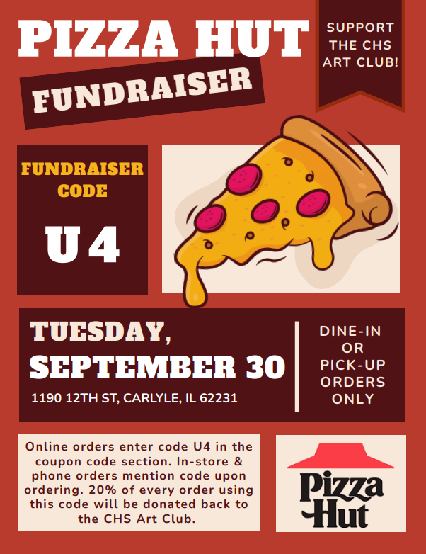 Flyer for a Carlyle High School Art Club fundraiser at Pizza Hut on Tuesday, September 30. Orders must be dine-in or pick-up at 1190 12th St, Carlyle, IL 62231. Customers should use fundraiser code U4 when ordering online, in-store, or by phone. Twenty percent of each order with this code will be donated back to the CHS Art Club.